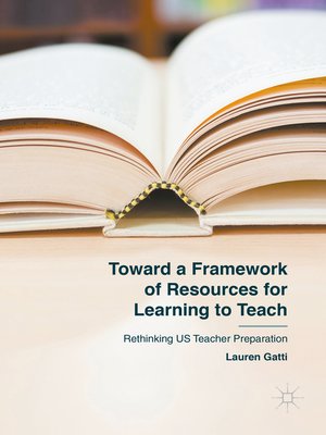 cover image of Toward a Framework of Resources for Learning to Teach